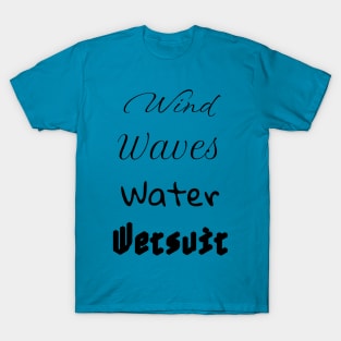 Wind Waves Water Wetsuit T-Shirt